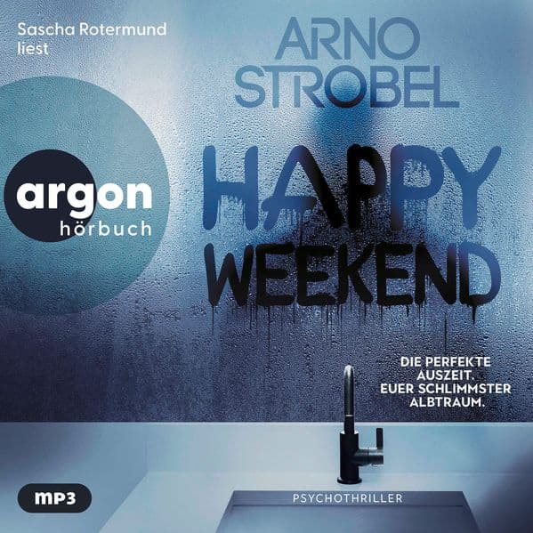 Happy Weekend – Die perfekte Auszeit. Euer schlimmster Albtraum