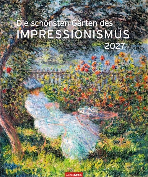 Die schönsten Gärten des Impressionismus Edition Kalender 2027