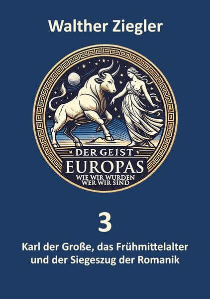 Karl der Große, das Frühmittelalter und der Siegeszug der Romanik