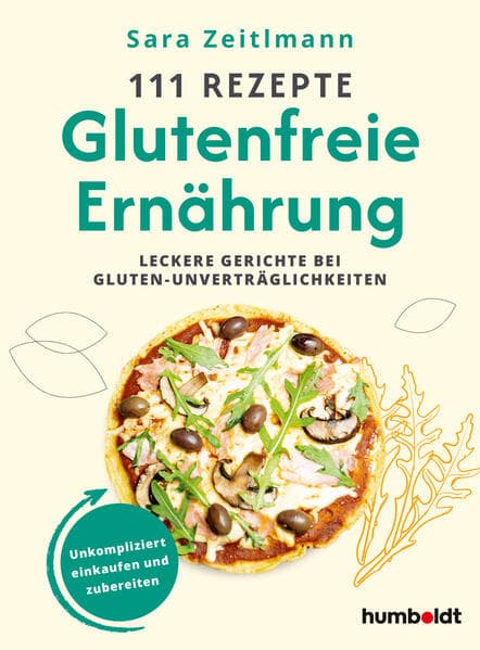 111 Rezepte für eine glutenfreie Ernährung