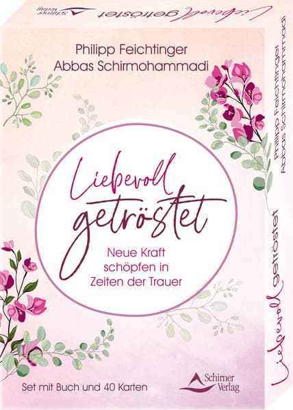 Liebevoll getröstet - Neue Kraft schöpfen in Zeiten der Trauer