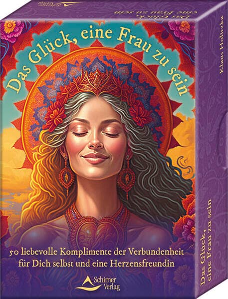 Das Glück, eine Frau zu sein - 50 liebevolle Komplimente der Verbundenheit für Dich selbst und eine Herzensfreundin