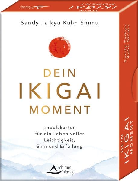 Dein Ikigai-Moment – Impulskarten für ein Leben voller Leichtigkeit, Sinn und Erfüllung