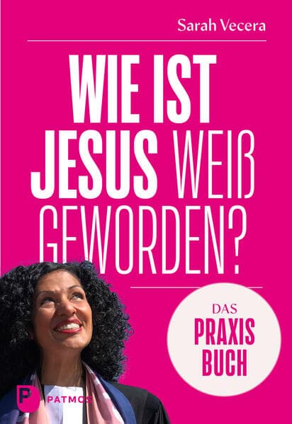 Wie ist Jesus weiß geworden? – Das Praxisbuch