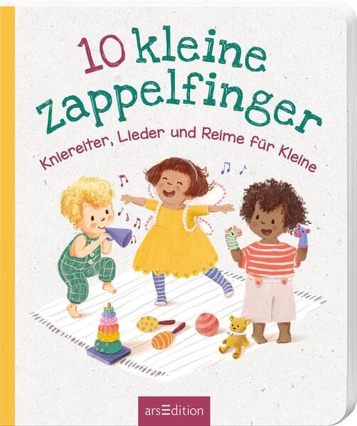 10 kleine Zappelfinger – Kniereiter, Lieder und Reime für Kleine