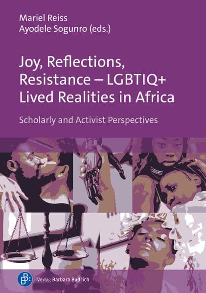 Joy, Reflections, Resistance - LGBTIQ+ Lived Realities in Africa
