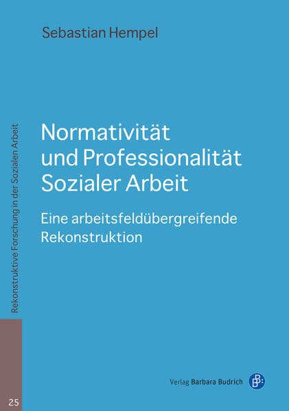 Normativität und Professionalität Sozialer Arbeit