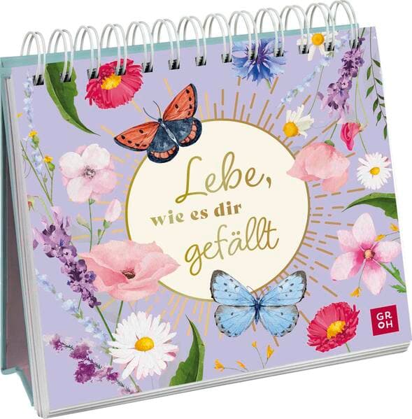 Lebe, wie es dir gefällt