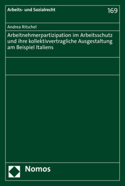 Arbeitnehmerpartizipation im Arbeitsschutz und ihre kollektivvertragliche Ausgestaltung am Beispiel Italiens