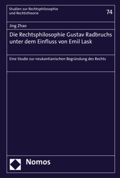 Die Rechtsphilosophie Gustav Radbruchs unter dem Einfluss von Emil Lask