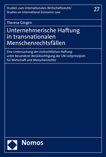 Unternehmerische Haftung in transnationalen Menschenrechtsfällen