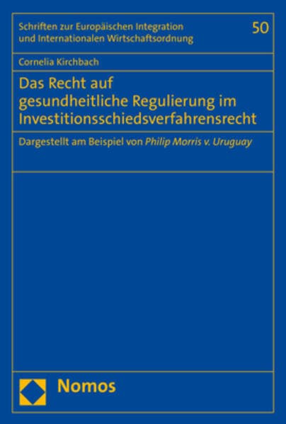 Das Recht auf gesundheitliche Regulierung im Investitionsschiedsverfahrensrecht