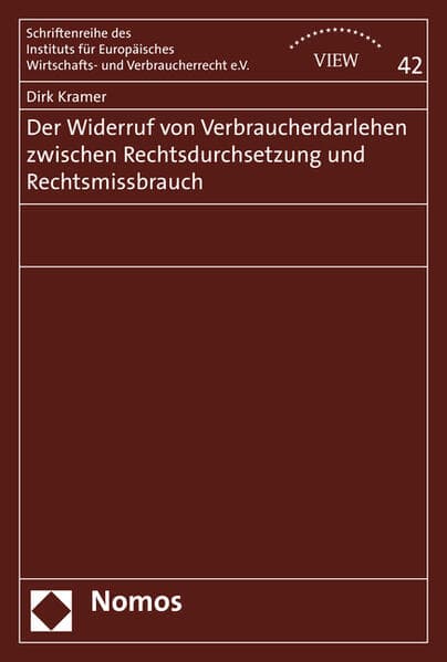 Der Widerruf von Verbraucherdarlehen zwischen Rechtsdurchsetzung und Rechtsmissbrauch