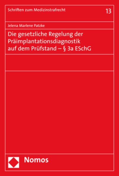 Die gesetzliche Regelung der Präimplantationsdiagnostik auf dem Prüfstand - § 3a ESchG
