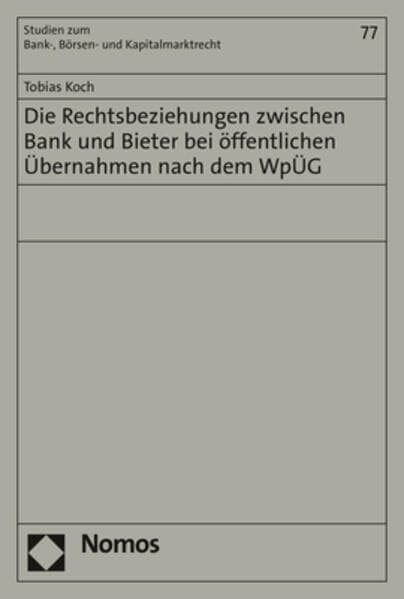 Die Rechtsbeziehungen zwischen Bank und Bieter bei öffentlichen Übernahmen nach dem WpÜG