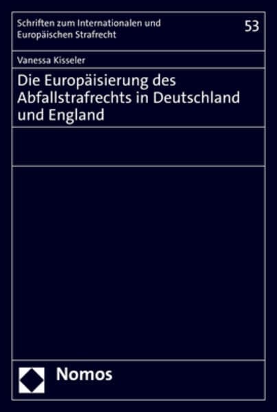 Die Europäisierung des Abfallstrafrechts in Deutschland und England