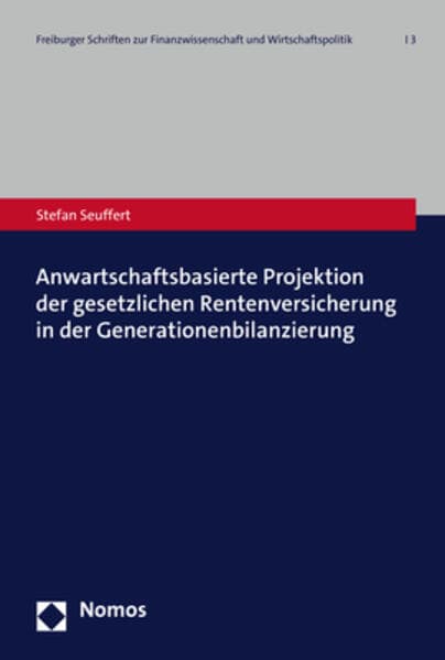 Anwartschaftsbasierte Projektion der gesetzlichen Rentenversicherung in der Generationenbilanzierung