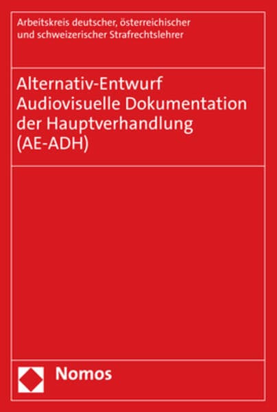 Alternativ-Entwurf | Audiovisuelle Dokumentation der Hauptverhandlung (AE-ADH)