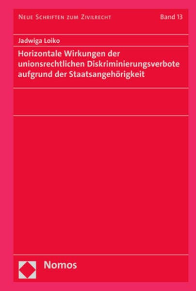 Horizontale Wirkungen der unionsrechtlichen Diskriminierungsverbote aufgrund der Staatsangehörigkeit