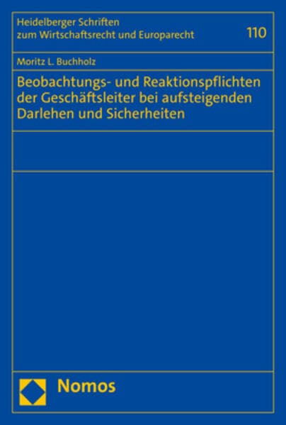 Beobachtungs- und Reaktionspflichten der Geschäftsleiter bei aufsteigenden Darlehen und Sicherheiten
