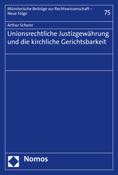 Unionsrechtliche Justizgewährung und die kirchliche Gerichtsbarkeit