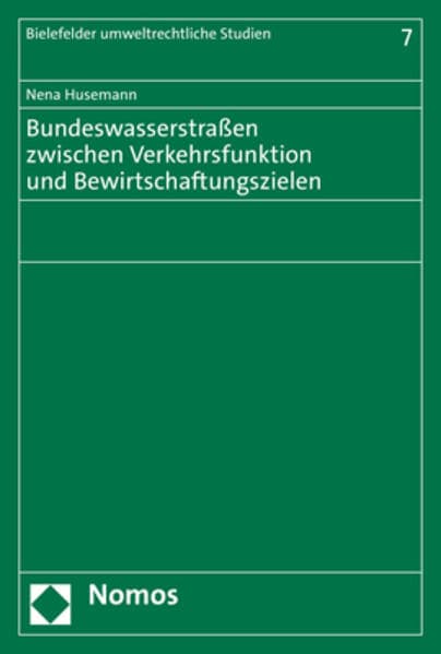 Bundeswasserstraßen zwischen Verkehrsfunktion und Bewirtschaftungszielen