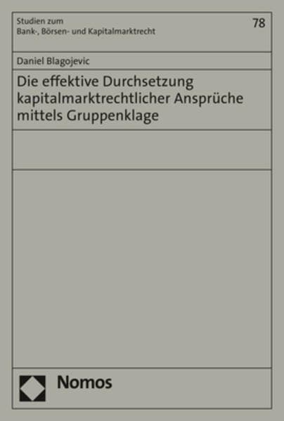 Die effektive Durchsetzung kapitalmarktrechtlicher Ansprüche mittels Gruppenklage