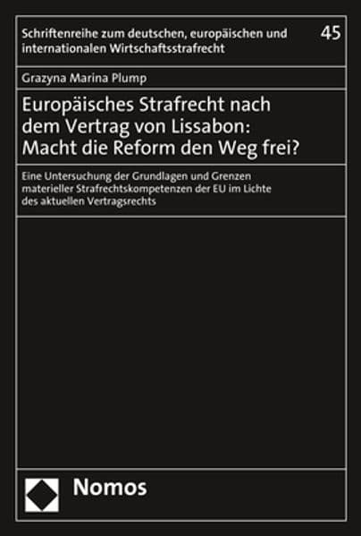 Europäisches Strafrecht nach dem Vertrag von Lissabon: Macht die Reform den Weg frei?