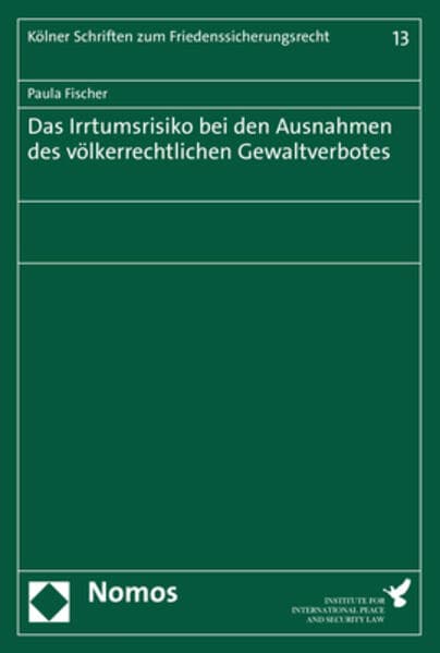 Das Irrtumsrisiko bei den Ausnahmen des völkerrechtlichen Gewaltverbotes