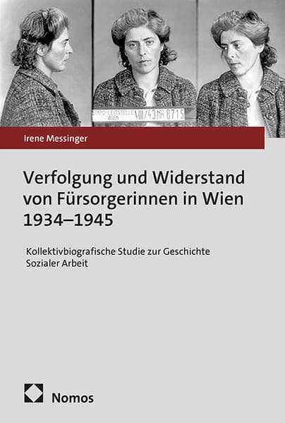 Verfolgung und Widerstand von Fürsorgerinnen in Wien 1934-1945
