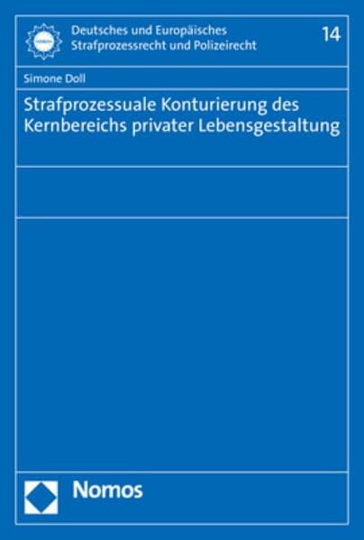 Strafprozessuale Konturierung des Kernbereichs privater Lebensgestaltung