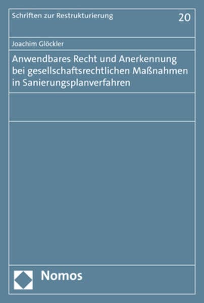 Anwendbares Recht und Anerkennung bei gesellschaftsrechtlichen Maßnahmen in Sanierungsplanverfahren