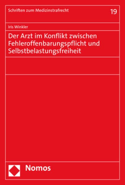 Der Arzt im Konflikt zwischen Fehleroffenbarungspflicht und Selbstbelastungsfreiheit