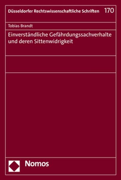 Einverständliche Gefährdungssachverhalte und deren Sittenwidrigkeit
