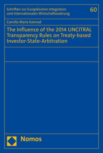 The Influence of the 2014 UNCITRAL Transparency Rules on Treaty-based Investor-State-Arbitration