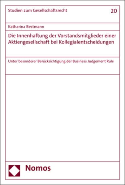 Die Innenhaftung der Vorstandsmitglieder einer Aktiengesellschaft bei Kollegialentscheidungen