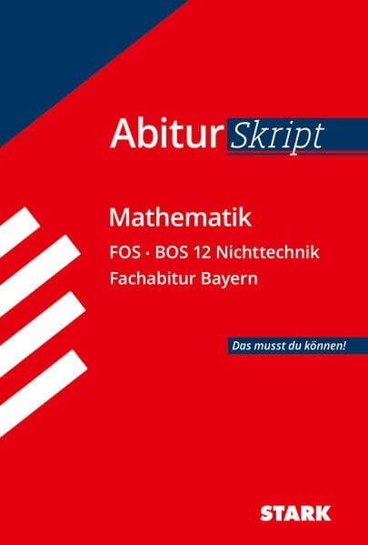 AbiturSkript - Mathematik FOS BOS 12 Nichttechnik Bayern