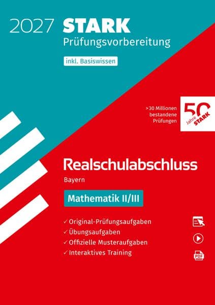 STARK Mathematik II/III - Realschulabschluss 2027 Bayern - Prüfungsvorbereitung inkl. Basistraining