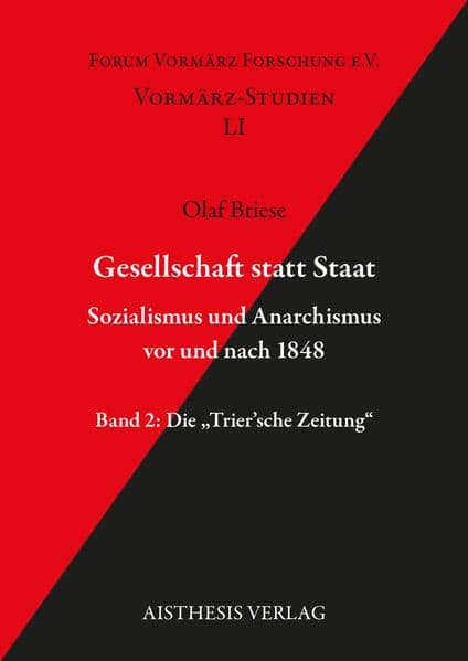 Gesellschaft statt Staat. Sozialismus und Anarchismus vor und nach 1848 Band 2