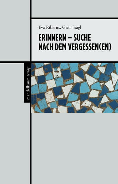 Erinnern – Suche nach dem Vergessen(en)