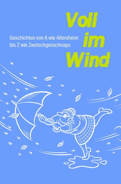 Voll im Wind. Geschichten für ältere Menschen mit Problemen wie Sucht, Einsamkeit und Krankhei zum Vorlesen