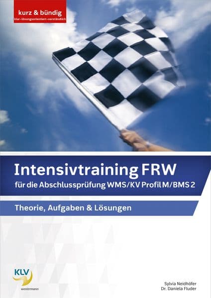 Intensivtraining FRW für die Abschlussprüfung WMS / KV Profil M / BMS 2
