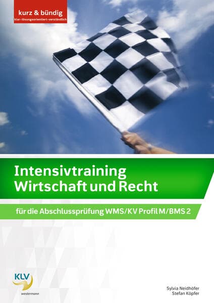 Intensivtraining Wirtschaft und Recht für die Abschlussprüfung WMS/KV Profil M/BMS 2