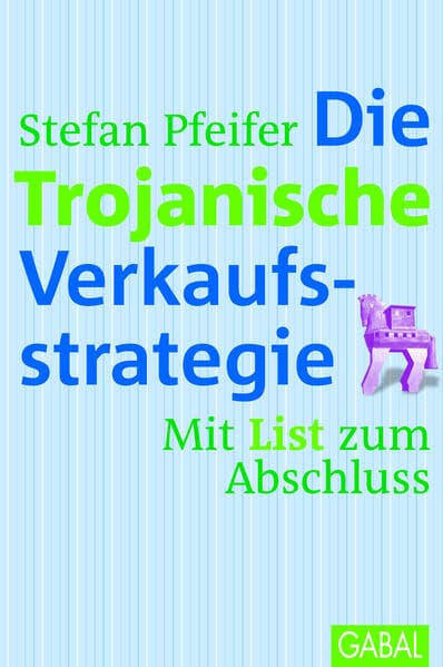 Die Trojanische Verkaufsstrategie