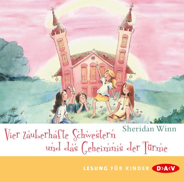 Vier zauberhafte Schwestern und das Geheimnis der Türme