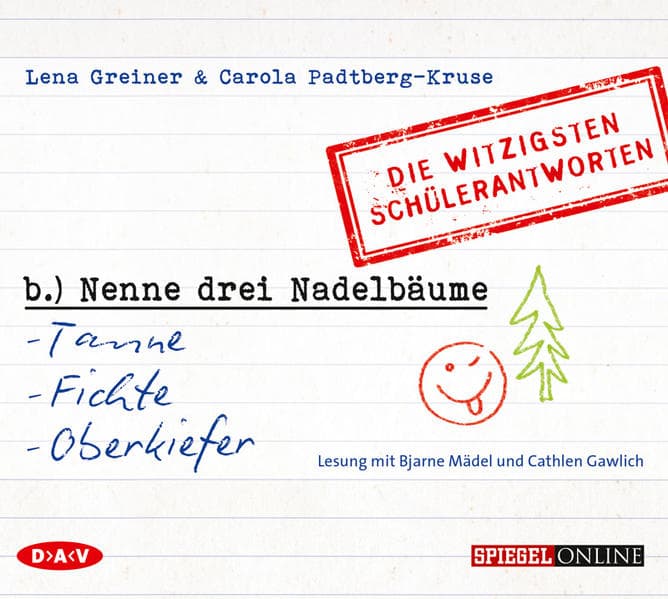 »Nenne drei Nadelbäume: Tanne, Fichte, Oberkiefer«. Die witzigsten Schülerantworten