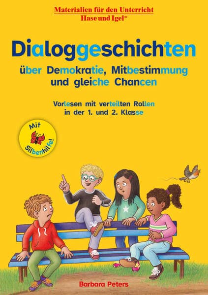 Dialoggeschichten über Demokratie, Mitbestimmung und gleiche Chancen / Silbenhilfe