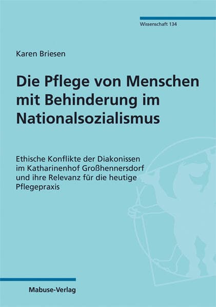 Die Pflege von Menschen mit Behinderung im Nationalsozialismus