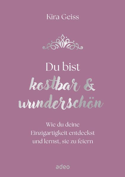 Du bist kostbar & wunderschön