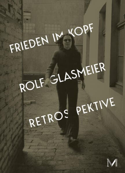 Rolf Glasmeier: Frieden im Kopf - Retrospektive